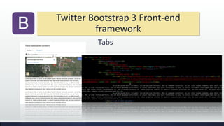 Twitter Bootstrap 3 Front-end
framework
Tabs
 