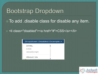 To add .disable class for disable any item.
 <li class="disabled"><a href="#">CSS</a></li>
 