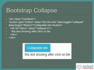  <div class="container">
 <button type="button" class="btn btn-info" data-toggle="collapse"
data-target="#demo">Collapsible btn</button>
 <div id="demo" class="collapse in">
 this text showing after click on btn
 </div>
 </div>
 