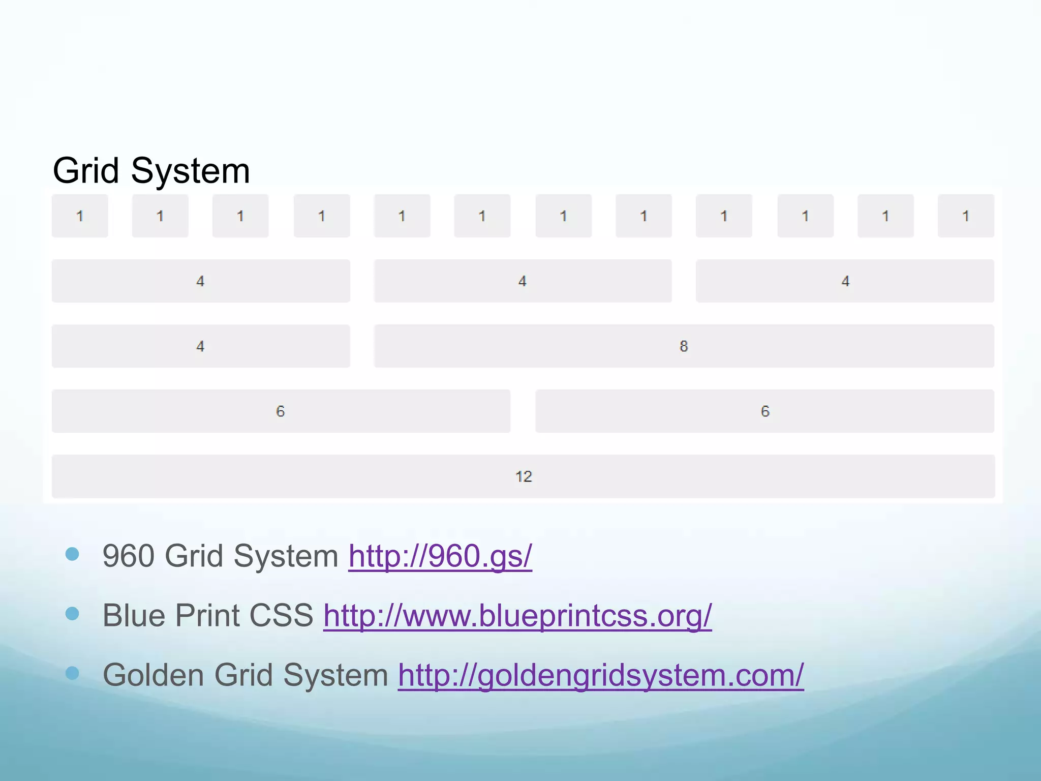  960 Grid System http://960.gs/
 Blue Print CSS http://www.blueprintcss.org/
 Golden Grid System http://goldengridsystem.com/
Grid System
 