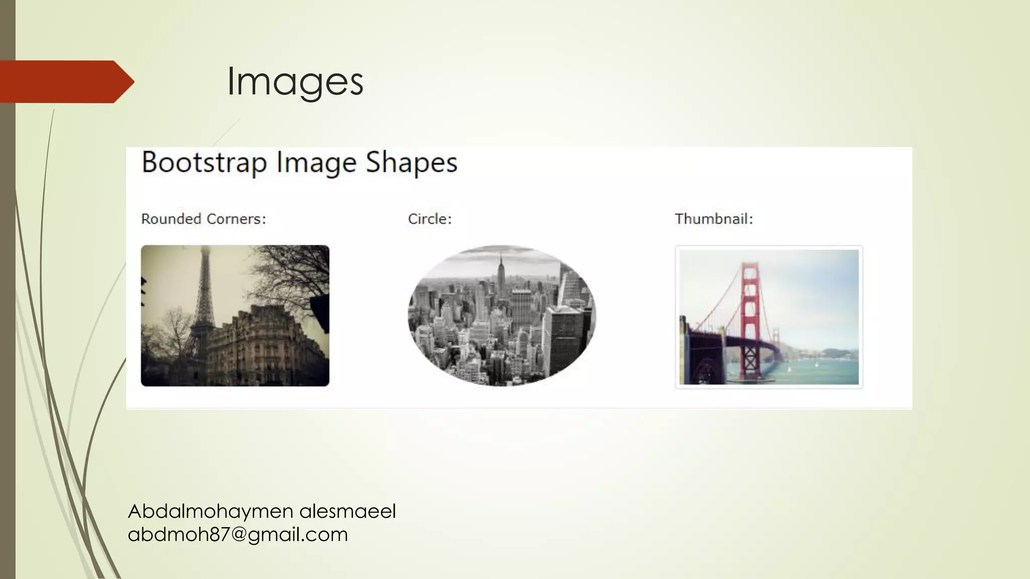 Abdalmohaymen alesmaeel
abdmoh87@gmail.com
Images
 