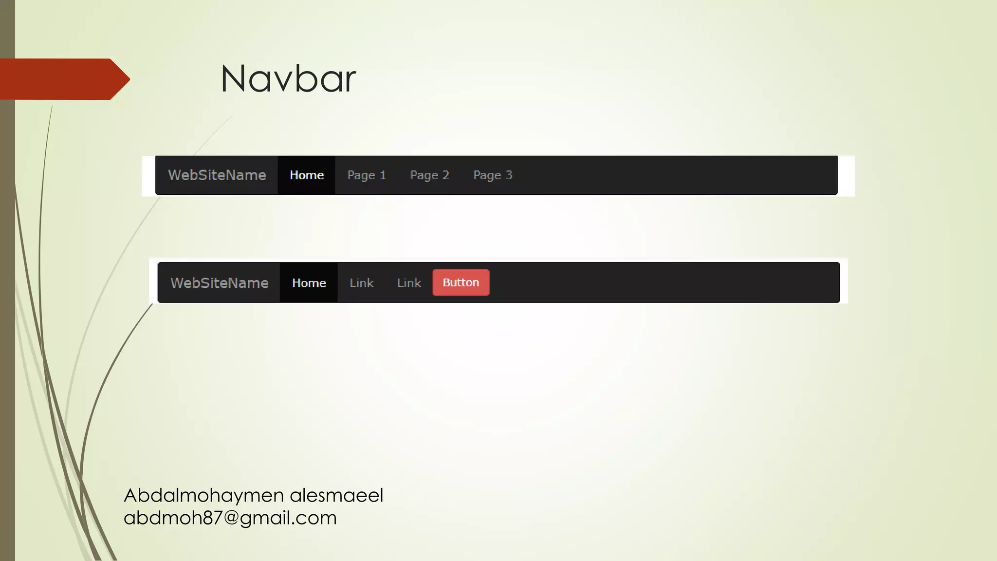 Abdalmohaymen alesmaeel
abdmoh87@gmail.com
Navbar
 