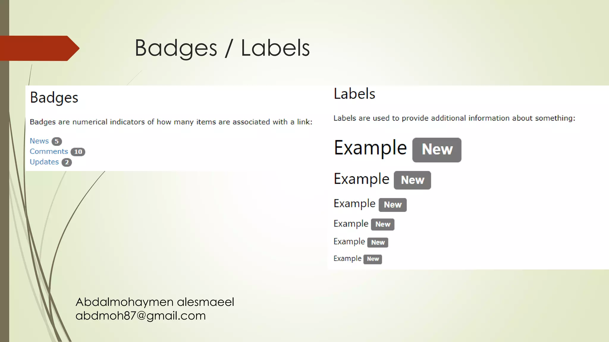 Abdalmohaymen alesmaeel
abdmoh87@gmail.com
Badges / Labels
 