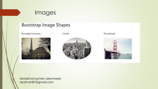 Abdalmohaymen alesmaeel
abdmoh87@gmail.com
Images
 