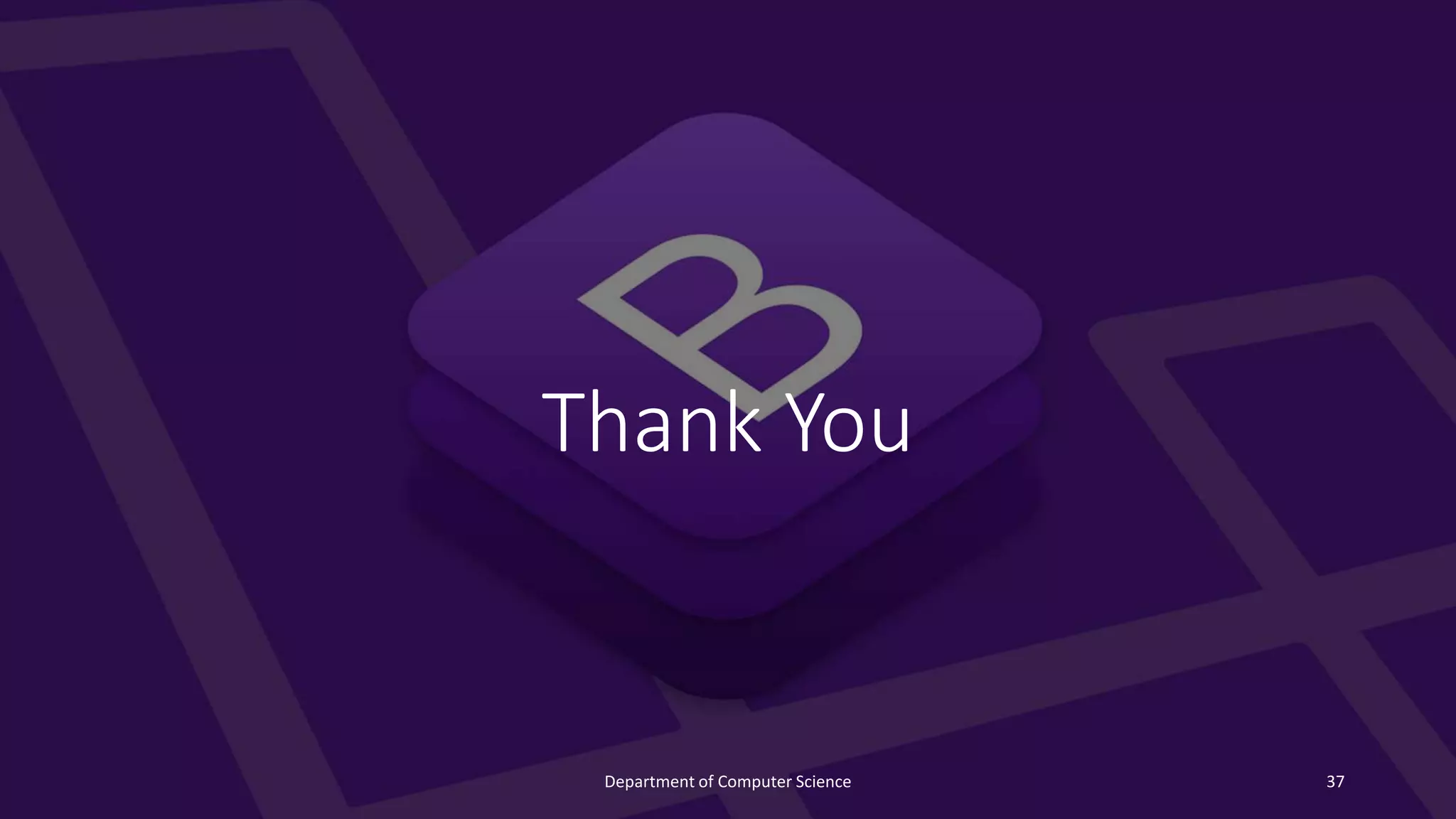 Thank You
Department of Computer Science 37
 