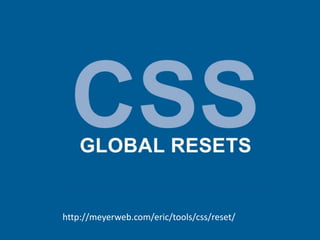 http://meyerweb.com/eric/tools/css/reset/ 
 