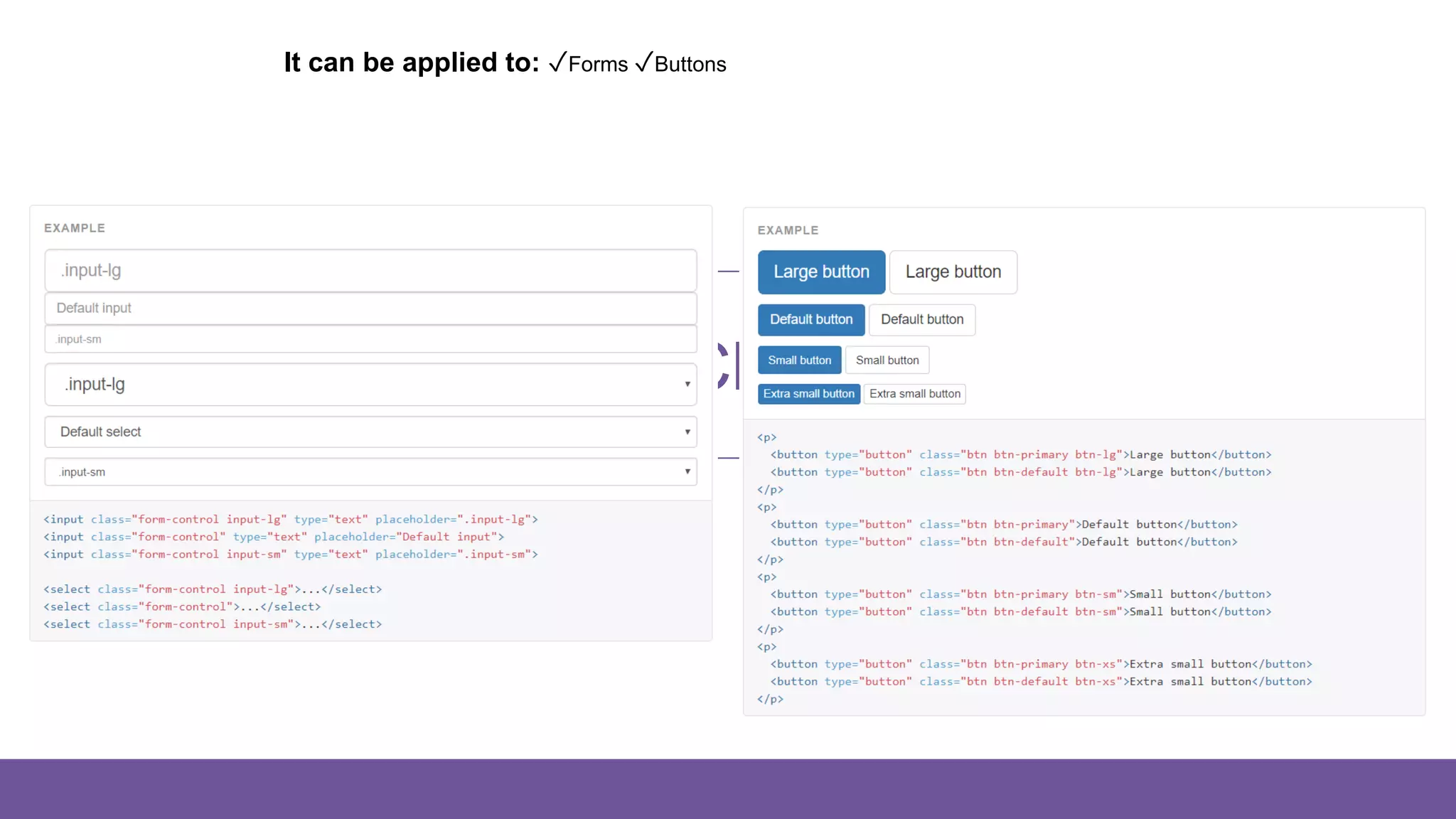Size Classes
It can be applied to: ✓Forms ✓Buttons
 