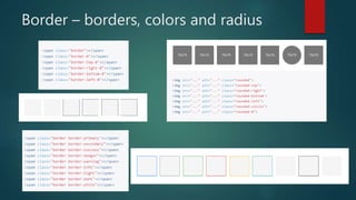 Border – borders, colors and radius
 