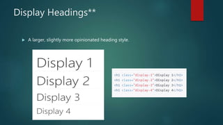 Display Headings**
 A larger, slightly more opinionated heading style.
 