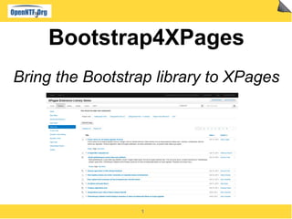 1
Bootstrap4XPages
Bring the Bootstrap library to XPages
 