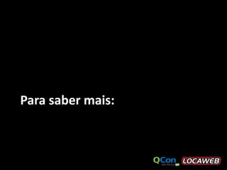 Para saber mais:
 