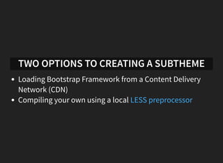CREATING A SUBTHEME - CDN (D7)
Download the Bootstrap theme as you normally would.
In the theme, copy the /starterkits/cdn...