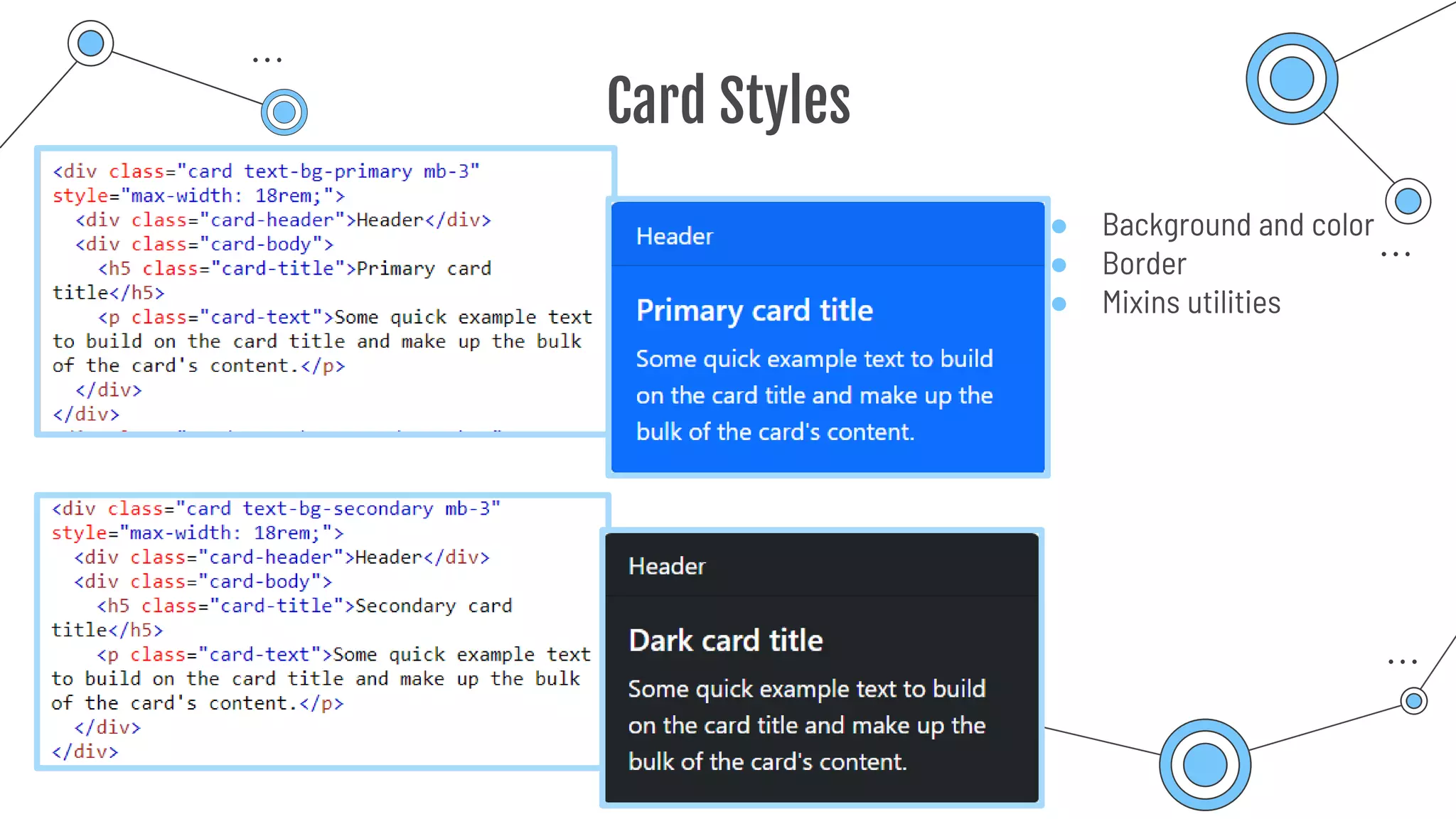 Card Styles
● Background and color
● Border
● Mixins utilities
 