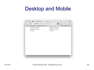 08/10/21 © Haim Michael 2021. All Rights Reserved. 102
Desktop and Mobile
 