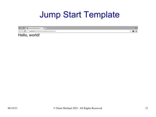 08/10/21 © Haim Michael 2021. All Rights Reserved. 21
Jump Start Template
 
