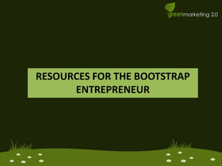 Resources for the bootstrap entrepreneur
