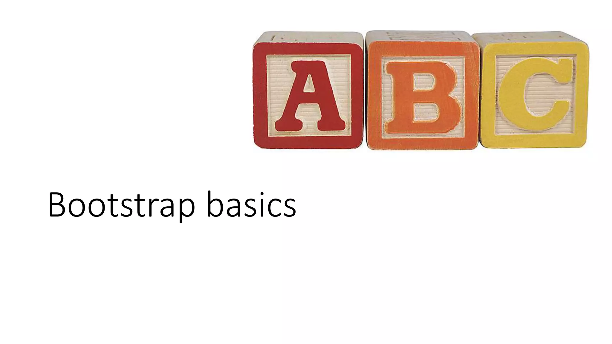 Bootstrap basics
 