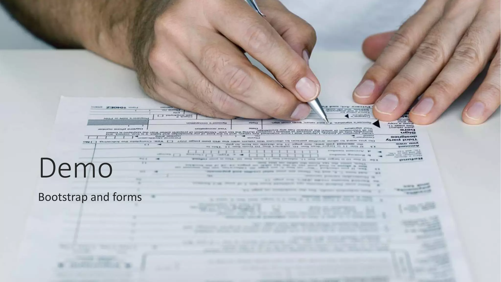 Demo
Bootstrap and forms
 