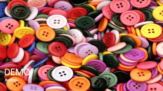 Demo
Buttons
DEMO
 