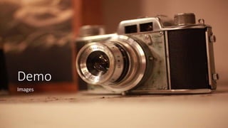 Demo
Images
 