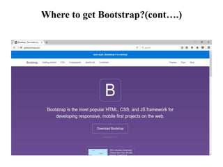 Where to get Bootstrap?(cont….)
 