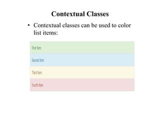 Contextual Classes
• Contextual classes can be used to color
list items:
 