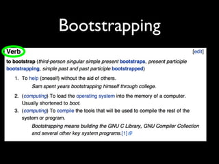 Bootstrapping
 