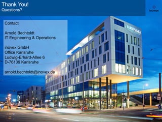 9 
Thank You! 
Questions? 
Contact 
Arnold Bechtoldt 
IT Engineering & Operations 
inovex GmbH 
Office Karlsruhe 
Ludwig-Erhard-Allee 6 
D-76139 Karlsruhe 
arnold.bechtoldt@inovex.de 
