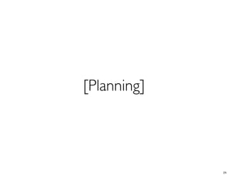 [Planning]




             24
 