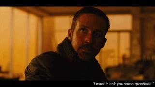 “I want to ask you some questions.”
 