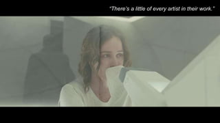 “There’s a little of every artist in their work.”
 