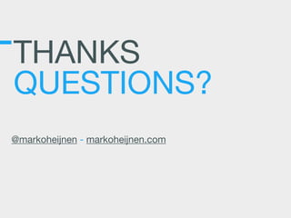 THANKS 
QUESTIONS? 
@markoheijnen - markoheijnen.com
 
