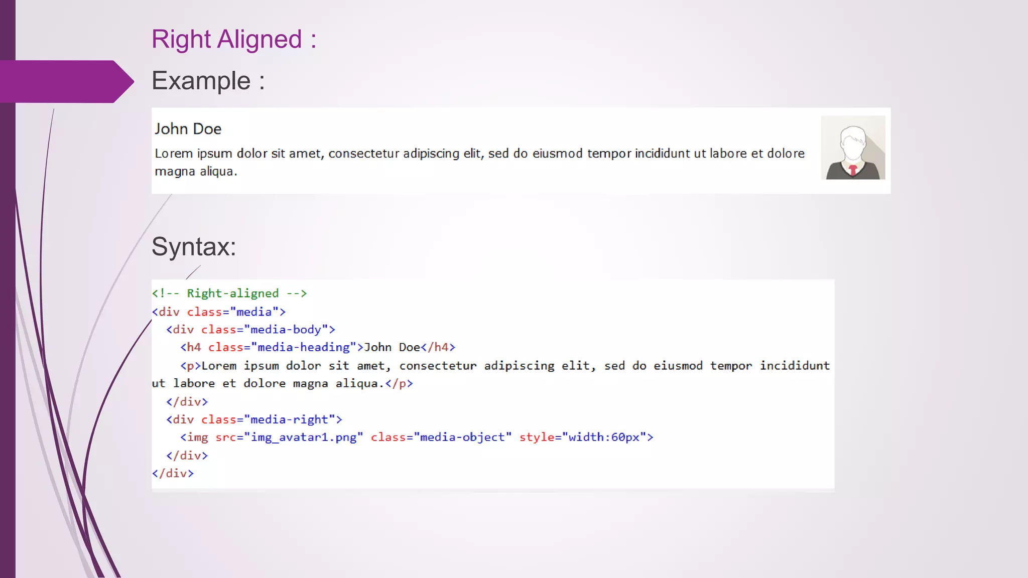 Right Aligned :
Example :
Syntax:
 
