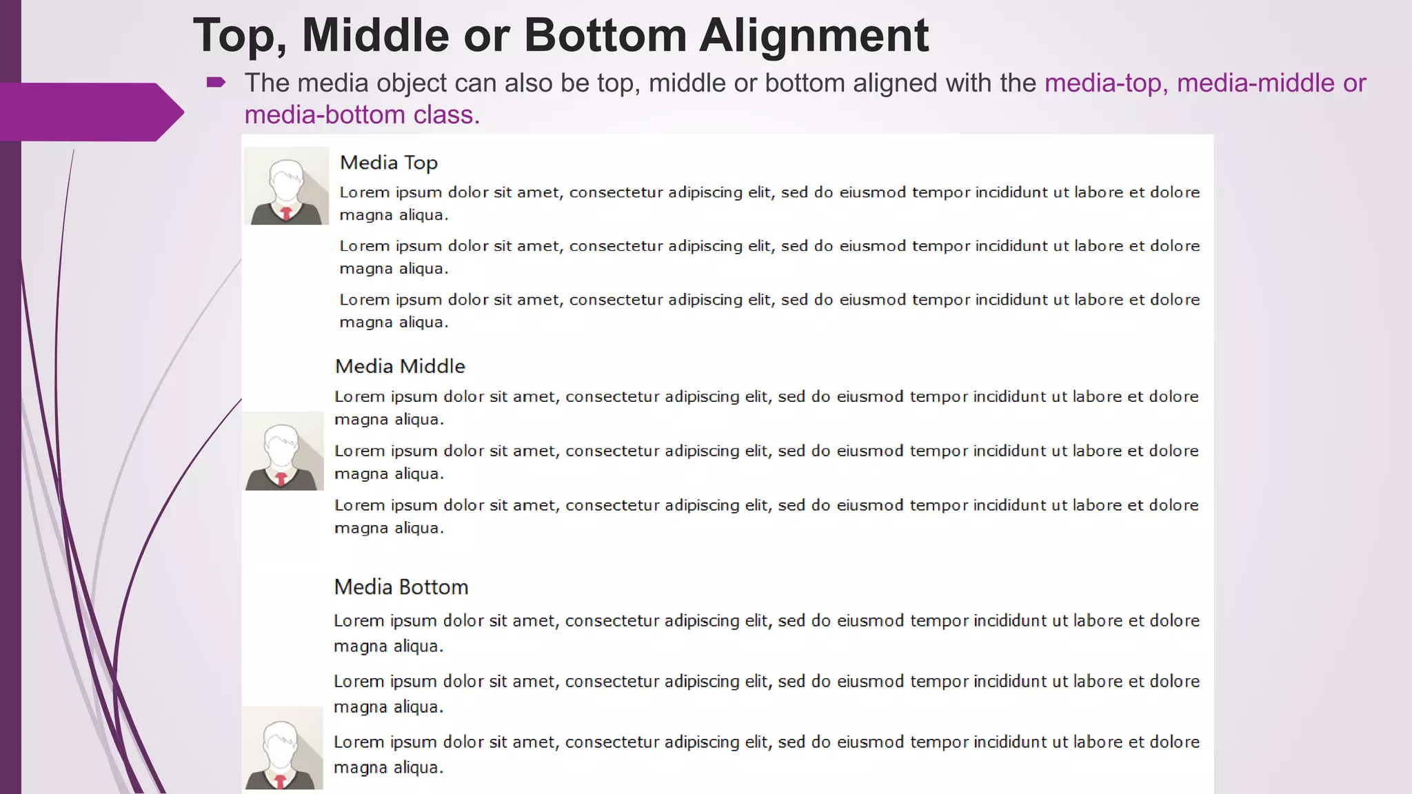 Top, Middle or Bottom Alignment
 The media object can also be top, middle or bottom aligned with the media-top, media-middle or
media-bottom class.
 