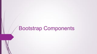 Bootstrap Components
 