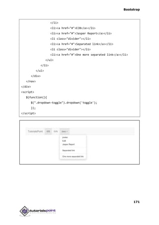Bootstrap
171
</li>
<li><a href="#">EJB</a></li>
<li><a href="#">Jasper Report</a></li>
<li class="divider"></li>
<li><a href="#">Separated link</a></li>
<li class="divider"></li>
<li><a href="#">One more separated link</a></li>
</ul>
</li>
</ul>
</div>
</nav>
</div>
<script>
$(function(){
$(".dropdown-toggle").dropdown('toggle');
});
</script>
 