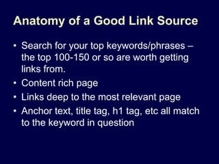Who to Ask for Links<br />Any relevant site<br />Good way to find sites to ask are to find sites that link to your competi...
