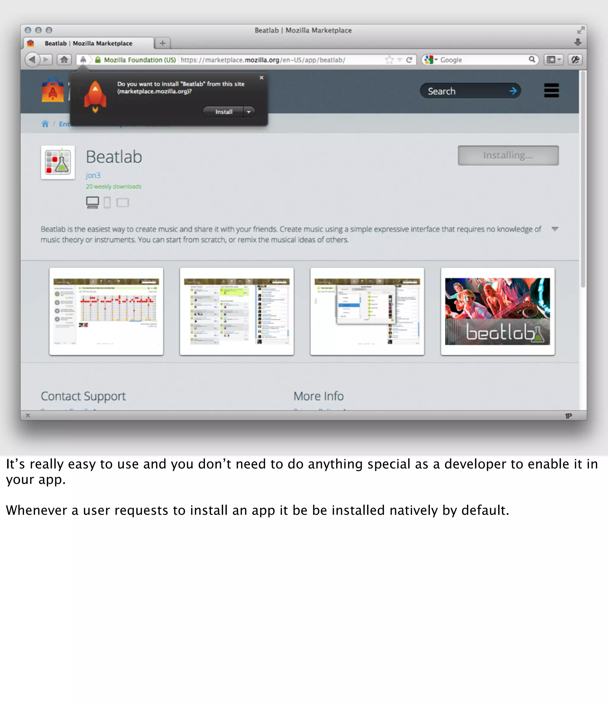 It’s really easy to use and you don’t need to do anything special as a developer to enable it in
your app.

Whenever a user requests to install an app it be be installed natively by default.
 