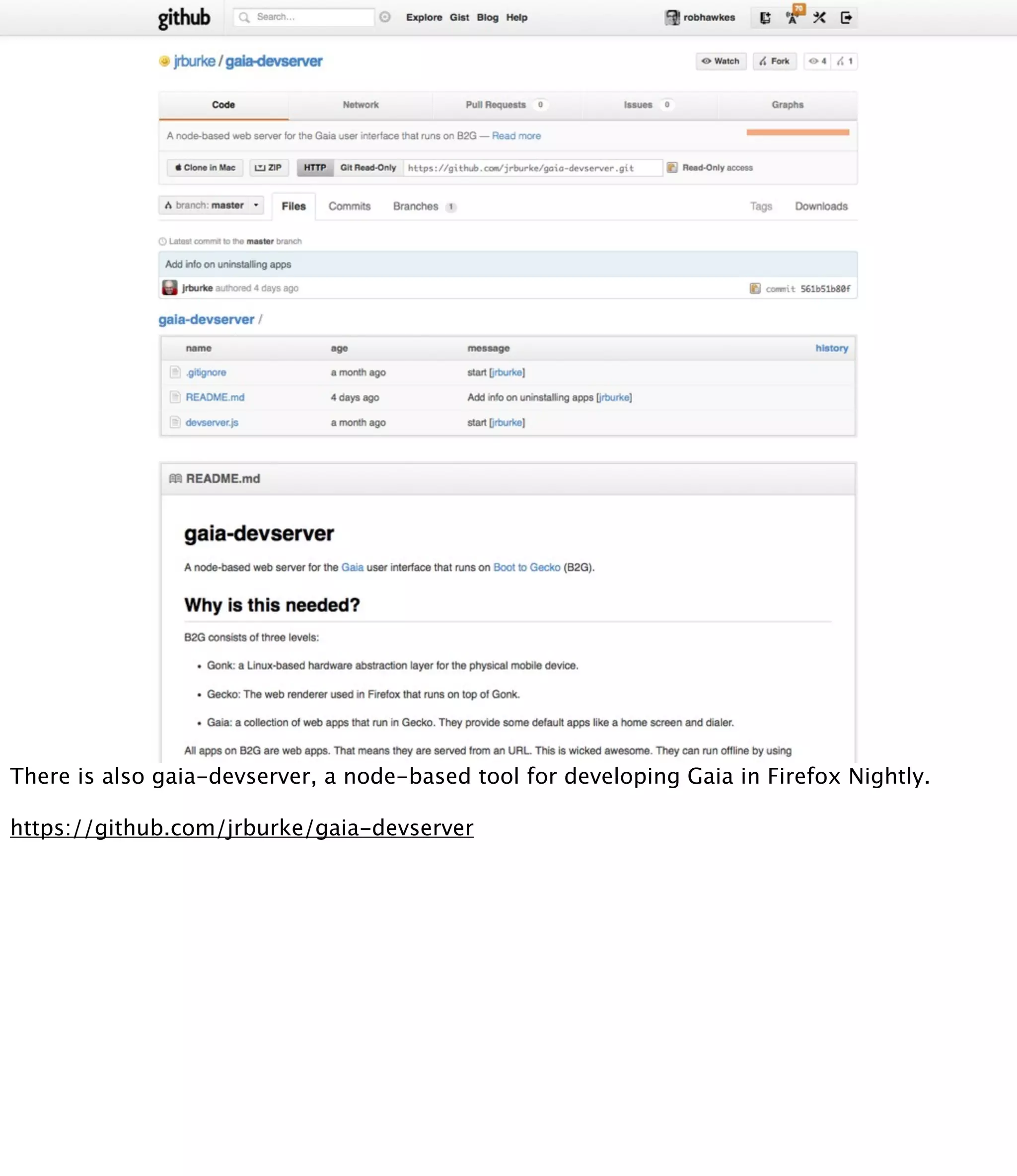 There is also gaia-devserver, a node-based tool for developing Gaia in Firefox Nightly.

https://github.com/jrburke/gaia-devserver
 