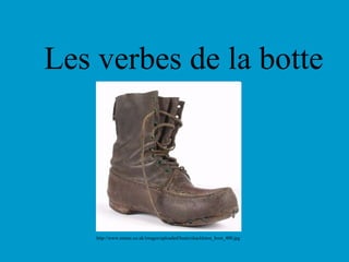 Les verbes de la botte   http://www.nmmc.co.uk/images/uploaded/boats/shackleton_boot_400.jpg 