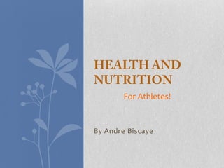 For Athletes!


By Andre Biscaye
 