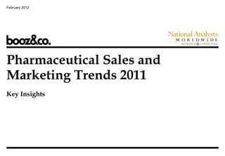 February 2012




Pharmaceutical Sales and
Marketing Trends 2011
Key Insights
 