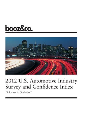 2012 U.S. Automotive Industry
Survey and Confidence Index
“A Return to Optimism”
 