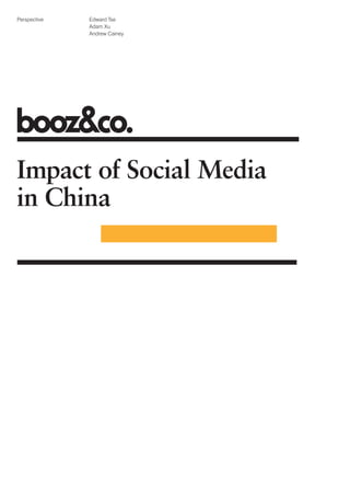 Perspective   Edward Tse
              Adam Xu
              Andrew Cainey




Impact of Social Media
in China
 