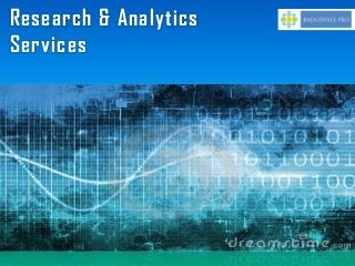 Research & Analytics
Services
 