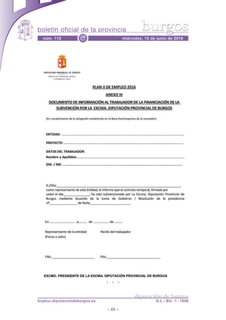 boletín oficial de la provincia
– 25 –
núm. 113 miércoles, 15 de junio de 2016e
diputación de burgos
bopbur.diputaciondeburgos.es D.L.: BU - 1 - 1958
burgos
* * *
 
