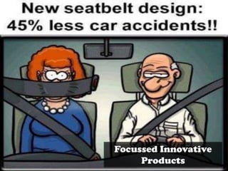 Focussed Innovative
Products
 