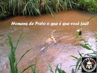 Homens de Preto o que é que você faz? 