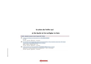 So sehen die Treffer aus!
a) Die Quelle ist frei verfügbar im Netz
 