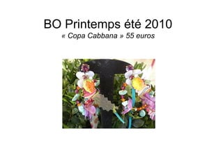 BO Printemps été 2010 « Copa Cabbana » 55 euros 